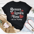 Jesus Loves You & I’m Trying Tee-0