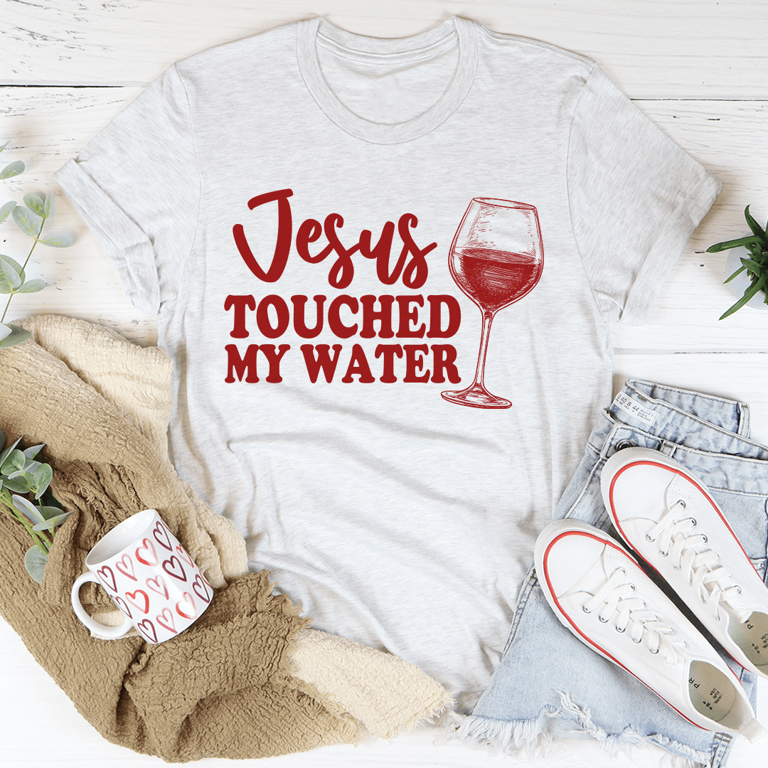 Jesus Touched My Water Tee-2