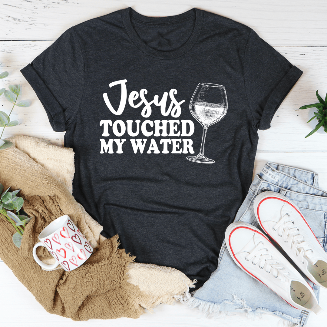 Jesus Touched My Water Tee-3