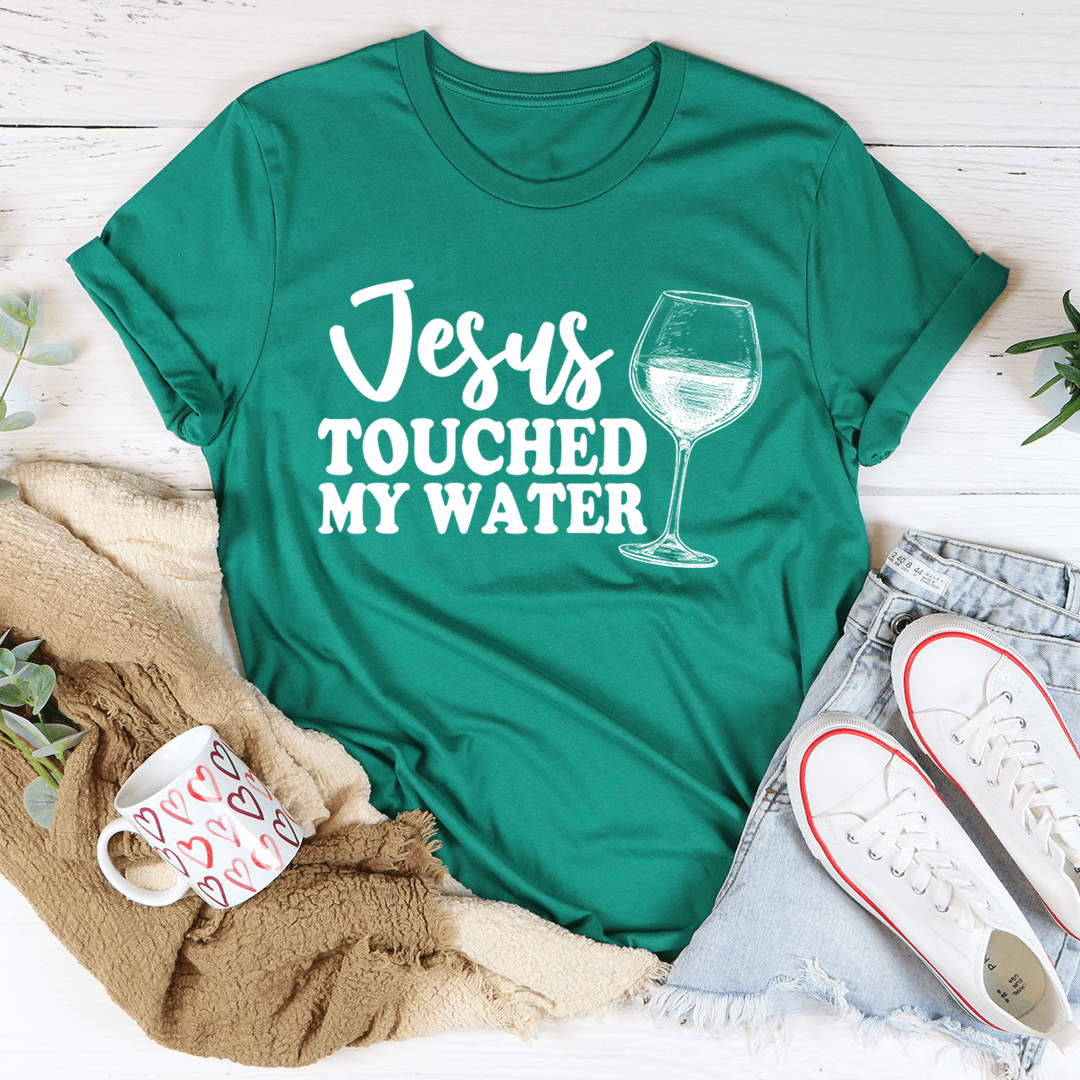 Jesus Touched My Water Tee-1